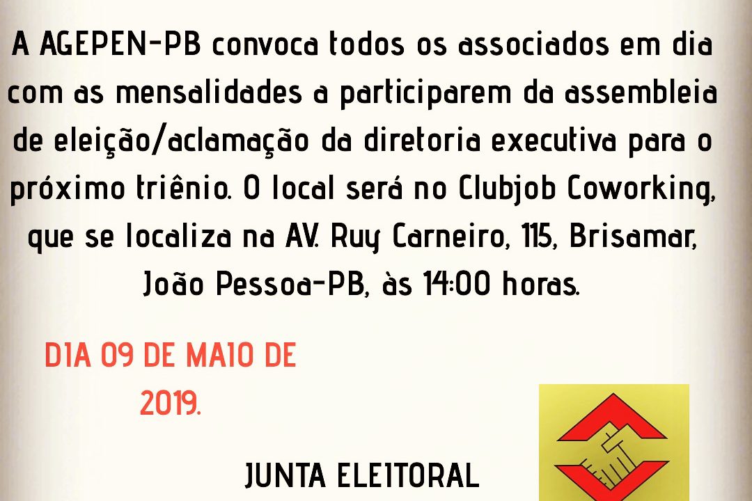 Leia mais sobre o artigo EDITAL DE CONVOCAÇÃO PARA ELEIÇÃO/ACLAMAÇÃO DA DIRETORIA EXECUTIVA DA AGEPEN-PB